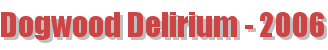 Dogwood Delirium - 2006